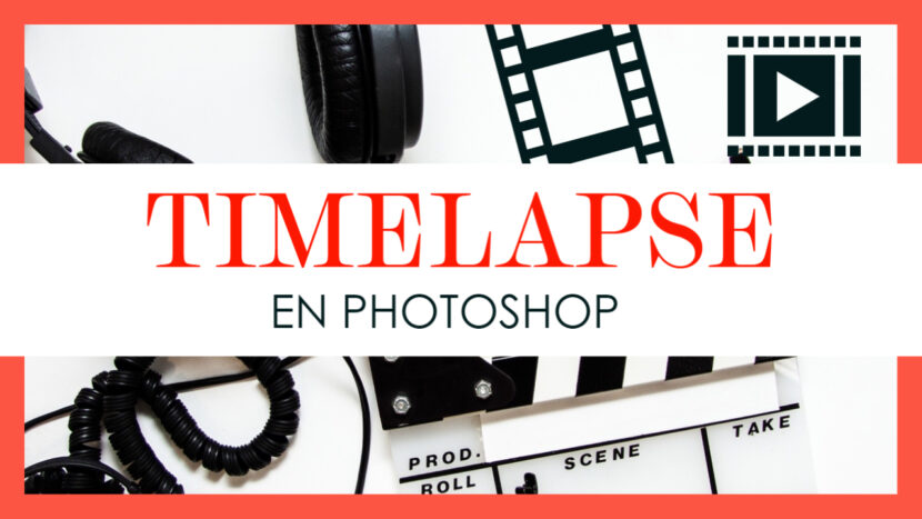 Cómo hacer un Timelapse en Photoshop