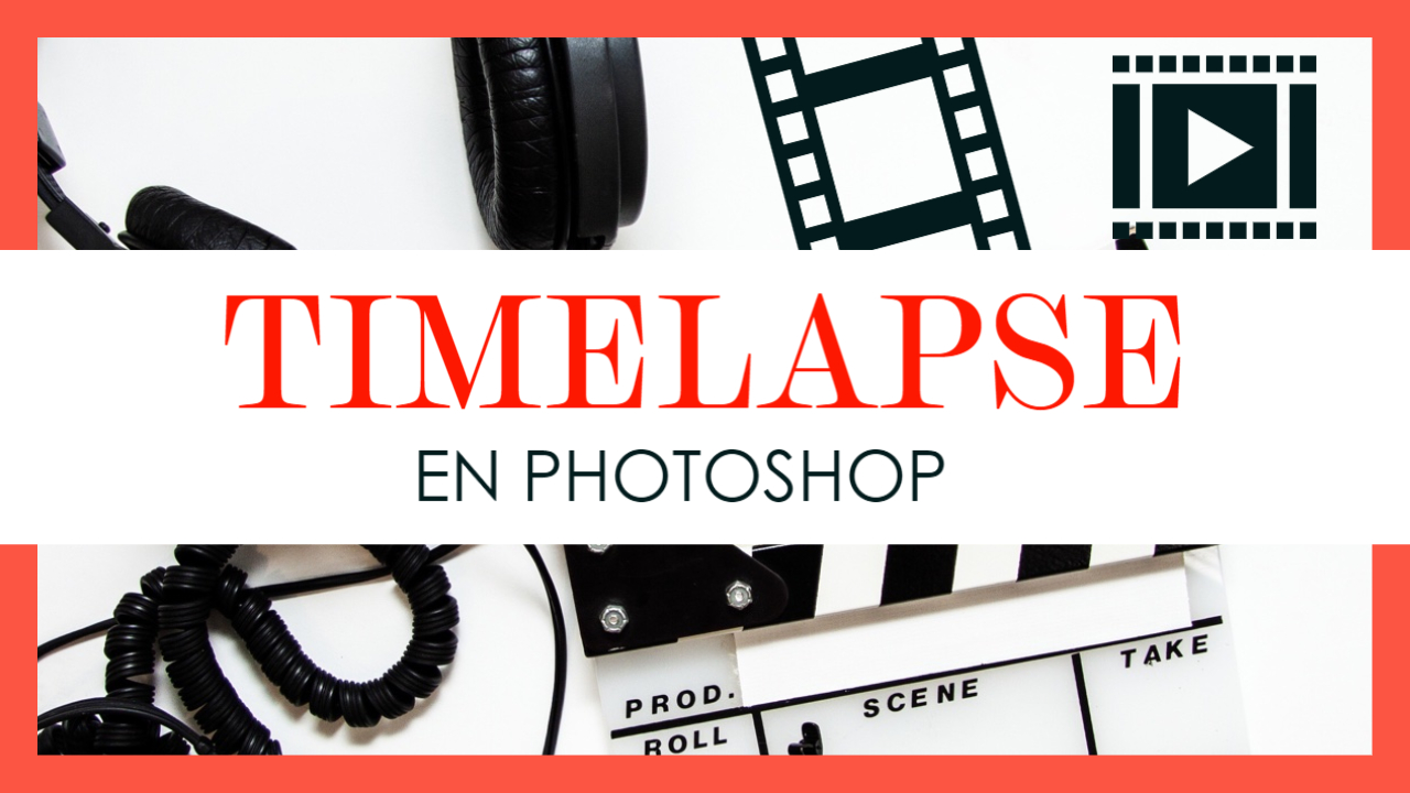 Cómo hacer un Timelapse en Photoshop