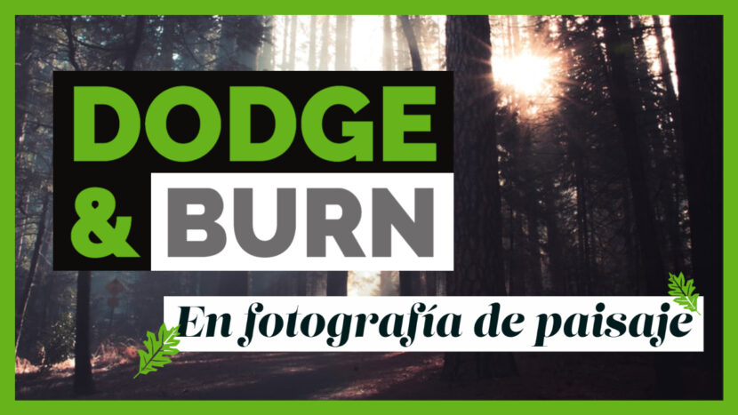 Tutorial de Dodge and burn en fotografía de paisaje