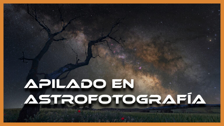 Apilado de imágenes en Astrofotografía: Mejora tus capturas nocturnas ...